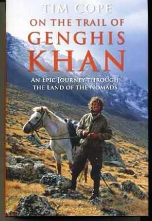 On the Trail of Genghis Khan: An Epic Journey Through the Land of the Nomads