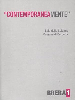 Seller image for "contemporaneamente" Sala delle Colonne - Comune di Corbetta dal 6 maggio al 3 giugnoo 2007 for sale by ART...on paper - 20th Century Art Books