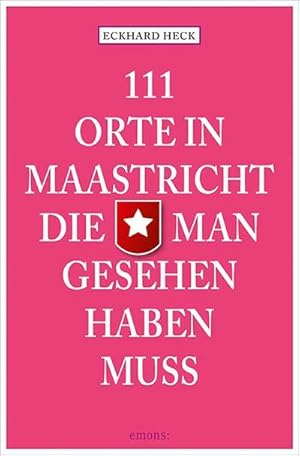 Image du vendeur pour 111 Orte in Maastricht, die man gesehen haben muss mis en vente par AHA-BUCH GmbH