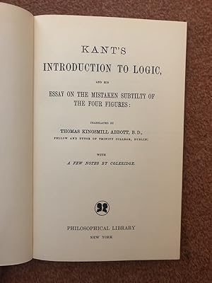Imagen del vendedor de Kant s Introduction to logic and his essay on the mistaken Subtility of the four figures: Translated by Kingsmill a la venta por PlanetderBuecher
