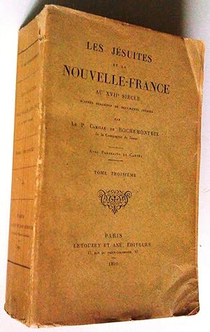 Les jésuites et la Nouvelle-France au XVIIe siècle d'après beaucoup de documents inédits, avec po...