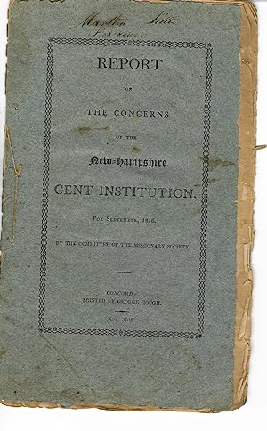 REPORT ON THE CONCERNS OF THE NEW HAMPSHIRE CENT INSTITUTION, FOR SEPTEMBER, 1816. BY THE COMMITT...