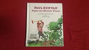 Seller image for PAUL BUNYAN FIGHTS THE MONSTER PLANTS for sale by Betty Mittendorf /Tiffany Power BKSLINEN