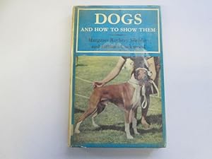 Bild des Verkufers fr Dogs and How to Show Them zum Verkauf von Goldstone Rare Books