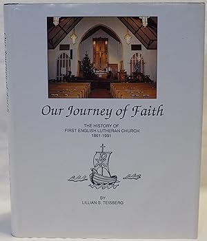 Immagine del venditore per Our Journey of Faith: The Hisory of First English Lutheran Church, Faribault, Minnesota, 1861-1991 venduto da MLC Books
