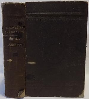 Image du vendeur pour The First Chapter of Norwegian Immigration, (1821-1840) Its Causes and Results with an Introduction on the Services Rendered By the Scandinavians to the World and to America, Second Edition mis en vente par MLC Books
