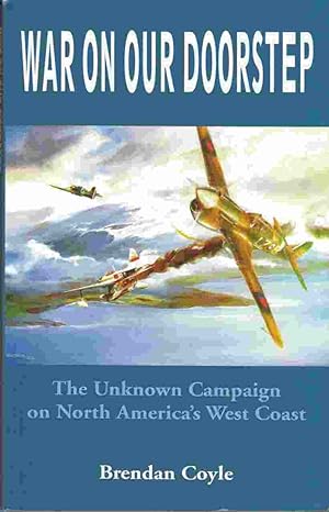 Bild des Verkufers fr War on Our Doorstep: The Unknown Campaign on North America's West Coast zum Verkauf von Riverwash Books (IOBA)