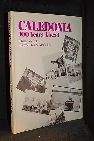 Seller image for Caledonia; 100 Years Ahead for sale by Burton Lysecki Books, ABAC/ILAB