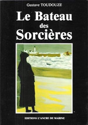 Image du vendeur pour Le Bateau Des Sorcires mis en vente par Au vert paradis du livre