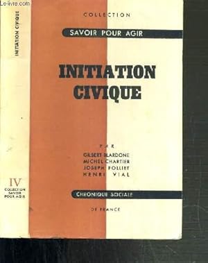 Bild des Verkufers fr INITIATION CIVIQUE - PLANS DE TRAVAIL A L'USAGE DES MILITANTS, DES ETUDIANTS ET DES CERCLES D'ETUDES / COLLECTION SAVOIR POUR AGIR NIV. zum Verkauf von Le-Livre