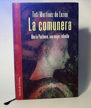 Seller image for La Comunera. Maria Pacheco, una mujer rebelde. for sale by Laila Books