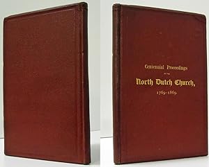 THE COLLEGIATE DUTCH CHURCH (1869) PROCEEDINGS AT THE CENTENNIAL ANNIVERSARY OF THE DEDICATION OF...