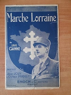 Seller image for MARCHE LORRAINE de LOUIS GANNE paroles de Jules JOUY & Octave PRADELS Couverture avec le Gnral de Gaulle for sale by KEMOLA