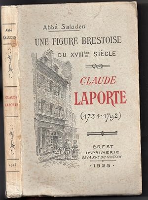 Une figure brestoise du XVIIIe siècle : Claude Laporte 1734 - 1792 : dessins de L. Le Guennec