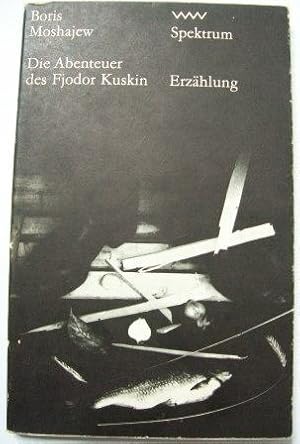 Bild des Verkufers fr Die Abenteuer des Fjodor Kuskin - Erzhlung. zum Verkauf von Antiquariat BcherParadies