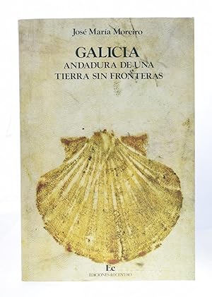 Bild des Verkufers fr GALICIA, ANDADURA DE UNA TIERRA SIN FRONTERAS zum Verkauf von Librera Monogatari