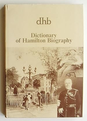 Dictionary of Hamilton Biography, Volume I