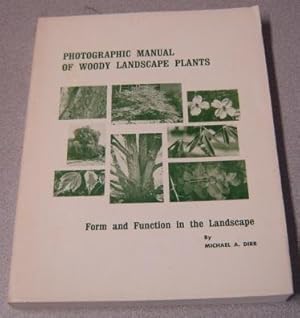 Photographic Manual of Woody Landscape Plants: Form and Function in the Landscape