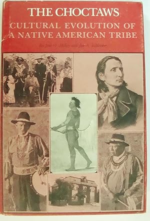 Bild des Verkufers fr The Choctaws: Cultural Evolution of a Native American Tribe zum Verkauf von Melancholy Lobster Books