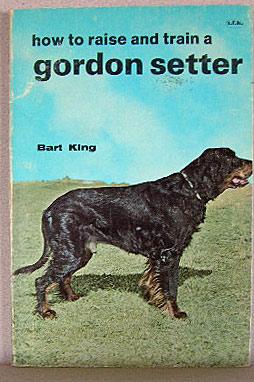 Immagine del venditore per HOW TO RAISE AND TRAIN A GORDON SETTER venduto da B A Downie Dog Books