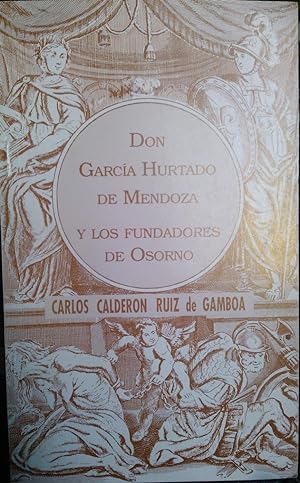 Seller image for Don Garca Hurtado de Mendoza y los fundadores de Osorno for sale by Librera Monte Sarmiento