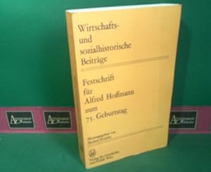 Wirtschafts- und sozialhistorische Beiträge - Festschrift für Alfred Hoffmann zum 75. Geburtstag.