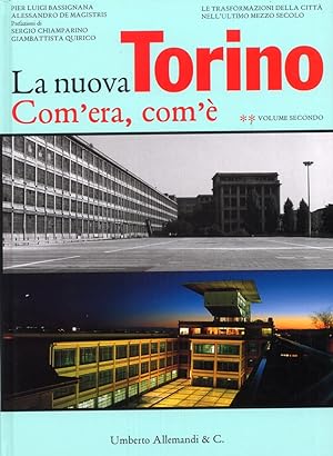 Immagine del venditore per La nuova Torino. com'era, com'. Le trasformazioni della citt nell'ultimo mezzo secolo. Volume secondo venduto da Libro Co. Italia Srl