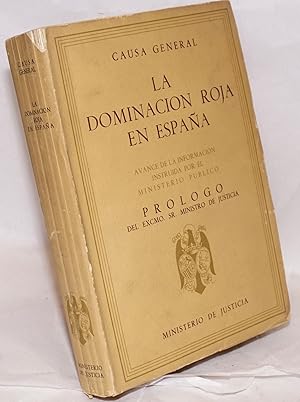 La Dominacion Roja en España; avance de la informacion instruida por el Ministerio Publico. Segun...