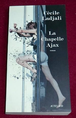 Bild des Verkufers fr LA CHAPELLE AJAX - Roman zum Verkauf von LE BOUQUINISTE