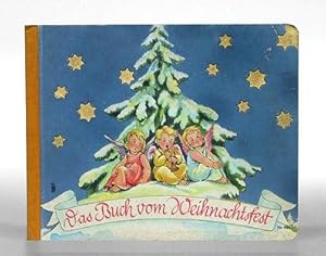 Image du vendeur pour Das Buch vom Weihnachtsfest nach einer Idee von Irmgard Kerkhoff mit Bildern von Lore Friedrich-Gronau. mis en vente par Antiquariat An der Rott Oswald Eigl