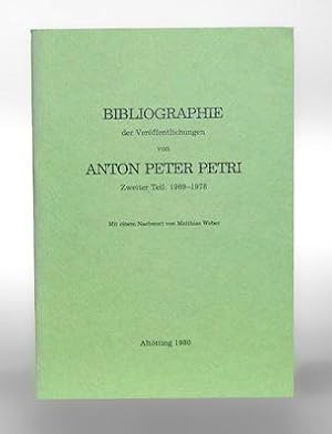 Bibliographie der Veröffentlichungen von Anton Peter Petri. Zweiter Teil: 1969-1978. Mit einem Na...