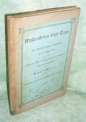 Wallensteins letzte Tage. Ein historisch-kritisches Gedenkblatt zum Februar 1884. Nach den besten...