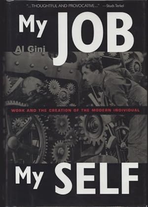 Imagen del vendedor de MY JOB MY SELF, Work and the Creation of the Modern Individual. a la venta por OLD WORKING BOOKS & Bindery (Est. 1994)