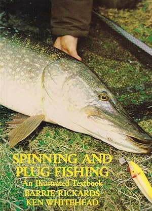 Seller image for SPINNING AND PLUG FISHING: AN ILLUSTRATED TEXTBOOK. By Barrie Rickards & Ken Whitehead. for sale by Coch-y-Bonddu Books Ltd