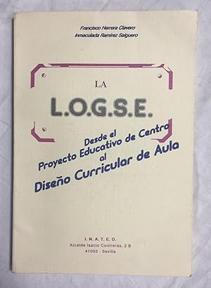 Imagen del vendedor de LA LOGSE: Desde el proyecto educativo de centro al diseo curricular de aula a la venta por Librera Sagasta