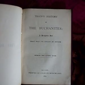 Train's History of The Buchanites: A Religious Sect that had its Origin in Irvine.