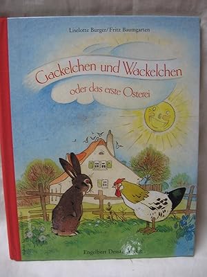 Gackelchen und Wackelchen oder Das erste Osterei