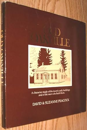 Immagine del venditore per Old Oakville: A Character Study of the Town's Early Buildings and of the Men Who Built Them venduto da Alex Simpson