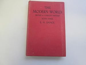 Image du vendeur pour The Modern World Since the Eighteenth Century / British & Foreign History, Book Three by Dance, E. h. mis en vente par Goldstone Rare Books