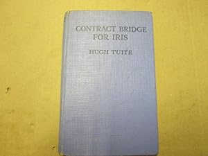 Seller image for Contract Bridge for Iris for sale by Goldstone Rare Books