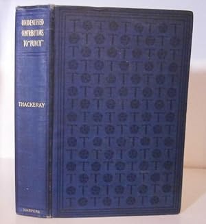 Imagen del vendedor de The Hitherto Unidentified Contributions of W. M. Thackeray to Punch, with Complete and Authoritative Bibliography from 1843 to 1848 a la venta por BRIMSTONES