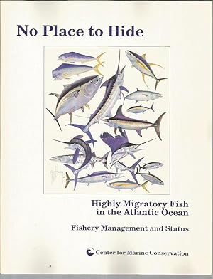 Immagine del venditore per No Place to Hide: Highly Migratory Fish in the Atlantic Ocean: Fishery Management and Status venduto da Bookfeathers, LLC