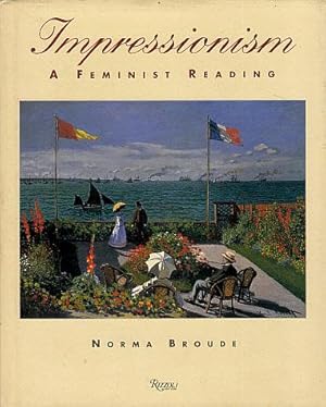 Seller image for Impressionism: A Feminist Reading: The Gendering of Art, Science, and Nature in the Nineteenth Century for sale by LEFT COAST BOOKS