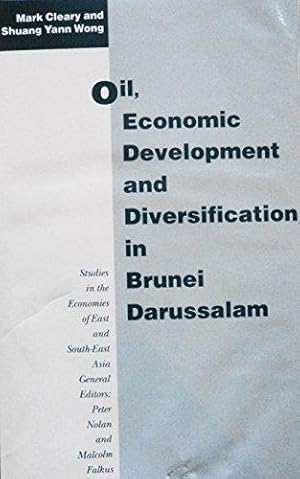 Image du vendeur pour Oil, Economic Development and Diversification in Brunei Darussalam (Studies in the Economies of East and South-East Asia) mis en vente par School Haus Books