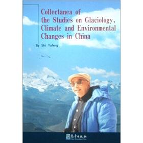Seller image for Collectanea of the Studies on Glaciology,Climate and Environmental Changes in China By Shi Yafeng(Chinese Edition) for sale by liu xing