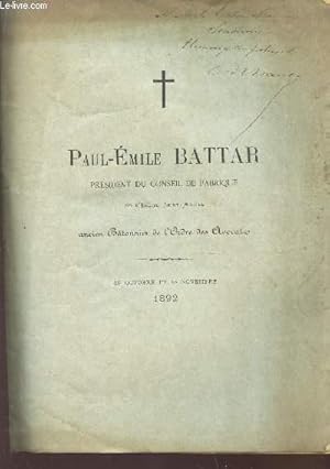 Image du vendeur pour PAUL-EMILE BATTAR PRESIDENT DU CONSEIL DE FABRIQUE de l'Eglise Saint-Michel, ancien Batonnier de l'Ordre des Avocats - 29 Octobre et 15 Novembre 1892. mis en vente par Le-Livre