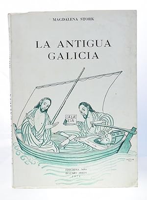 Imagen del vendedor de LA ANTIGUA GALICIA. SEIS CUADROS HISTRICOS a la venta por Librera Monogatari