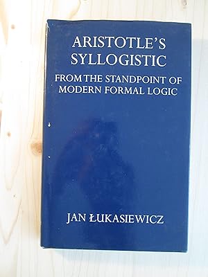 Seller image for Aristotle's Syllogistic From the Standpoint of Modern Formal Logic : Second Edition Enlarged for sale by Expatriate Bookshop of Denmark