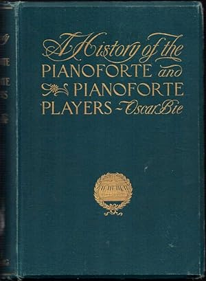 Imagen del vendedor de A History of the Pianoforte and Pianoforte Players a la venta por Clausen Books, RMABA