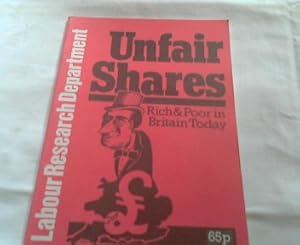Unfair Shares: Rich and Poor in Britain: Rich and Poor in Britain Today